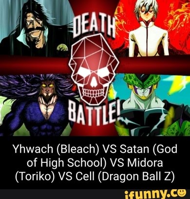 Yhwach (Bleach) VS Satan (God of High School) VS Midora (Torike) VS Cell  (Dragon Ball Z) - iFunny