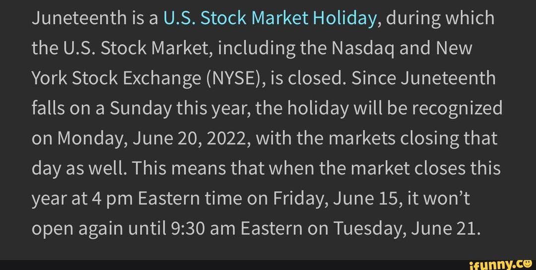 is a U.S. Stock Market Holiday, during which the U.S. Stock