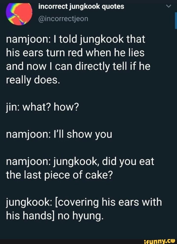 Incorrect jungkook quotes @incorrectjeon namjoon: ltold jungkook that ...