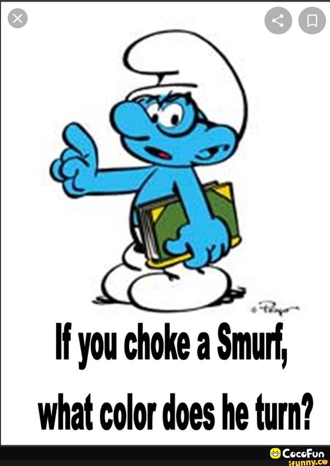 if you choke a smurf what color does it turn