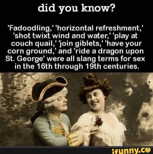 Did you know? 'Fadoodling,' horizontal refreshment,' 'shot twixt wind