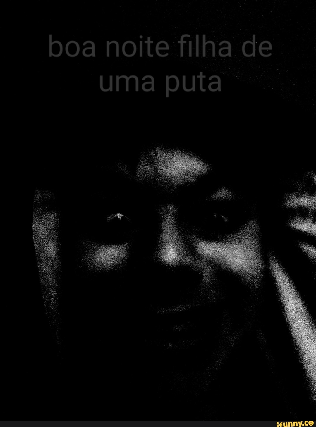 boa noite filha de uma puta