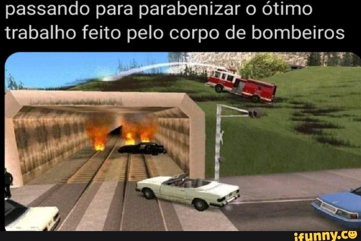 passando para parabenizar o ótimo trabalho feito pelo corpo de bombeiros