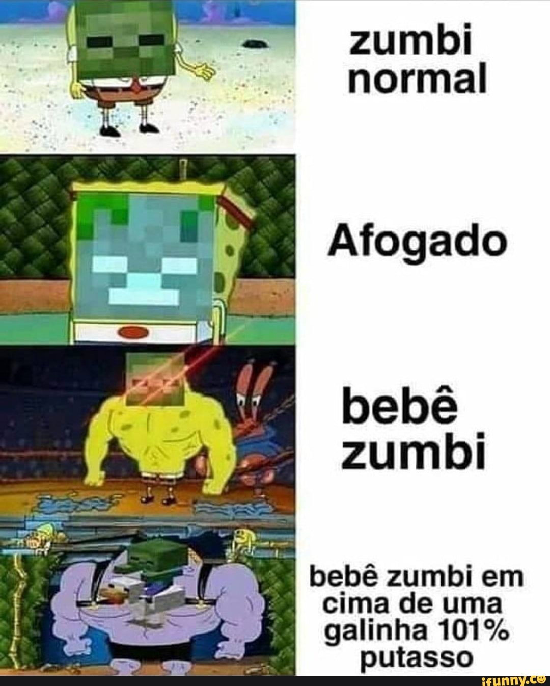 zumbi normal
Afogado
bebê zumbi
I bebê zumbi em cima de uma galinha 101% putasso