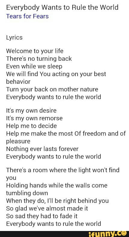 Everybody Wants To Rule The World Tears For Fears Lyrics Welcome To Your Life There‘s No Turning 