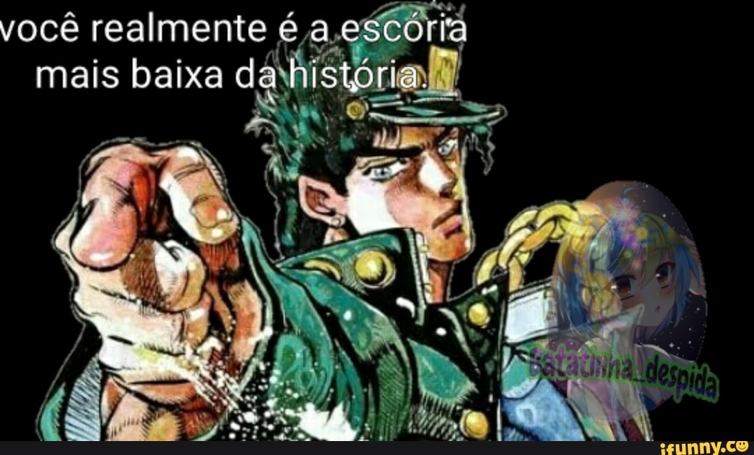 você realmente é a. escoa
mais baixa da tora
AR -