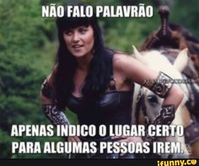 NÃO FALO PALAVRÃO APENAS INDICO O LUGAR GER
PARA ALGUMAS PE; IRE