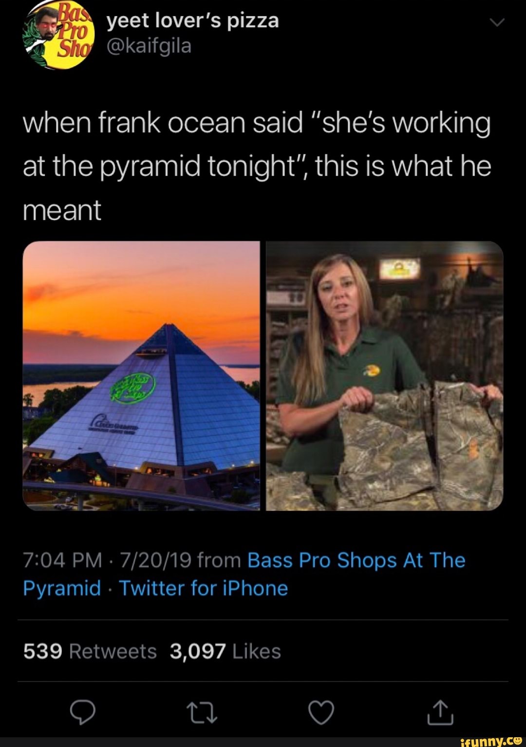 When Frank Ocean Said She S Working At The Pyramid Tonight This Is What He Meant 7 04 Pm 7 19 From Bass Pro Shops At The Pyramid Twitter For Iphone Ifunny