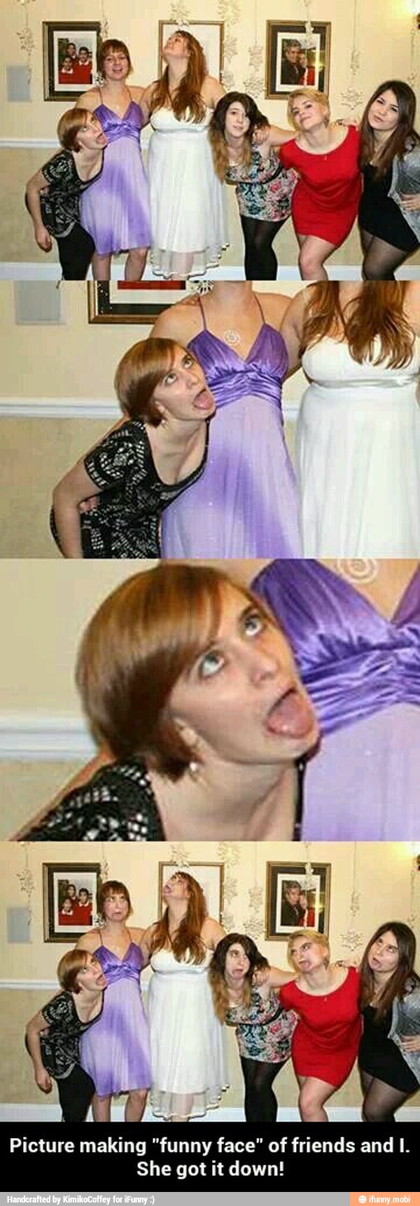 Picture making "funny face" of friends and I.She got it down!