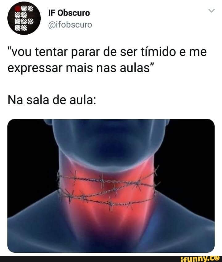 "vou tentar parar de ser timido e me
expressar mais nas aulas"
Na sala de aula: