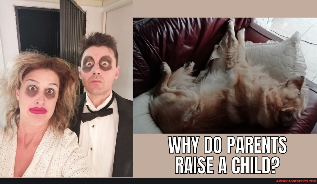 WHY DO PARENTS RAISE A CHILD?