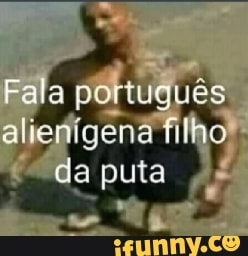 Fala português
alienigena filo aputa aputa