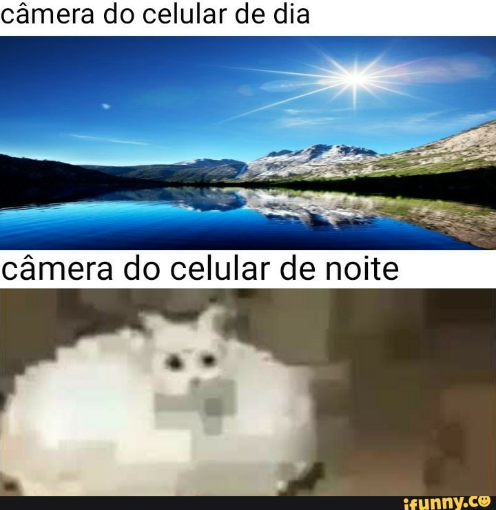 câmera do celular de dia
câmera do celular de noite