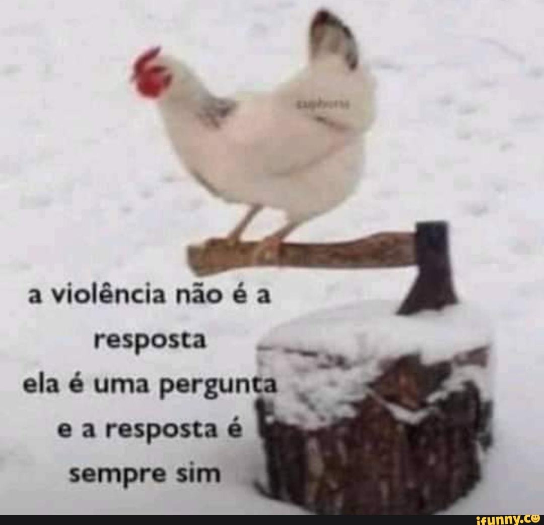 a violência não é a resposta
ela é uma pergunta.
e a resposta é sempre sim