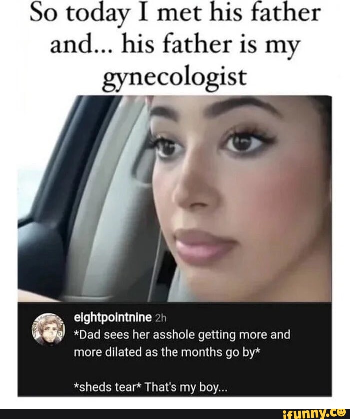 So Today I Met His Father And His Father Is My Gynecologist Eightpointnine Dad Sees Her