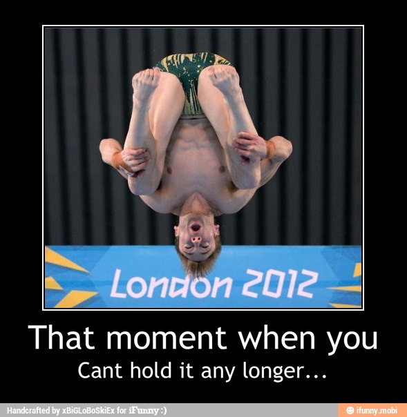 That moment when you
Cant hold it any longer... - That moment when you
Cant hold it any longer...