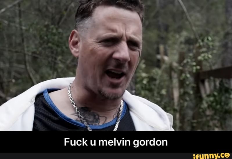 Fuck u melvin gordon - Fuck u melvin gordon