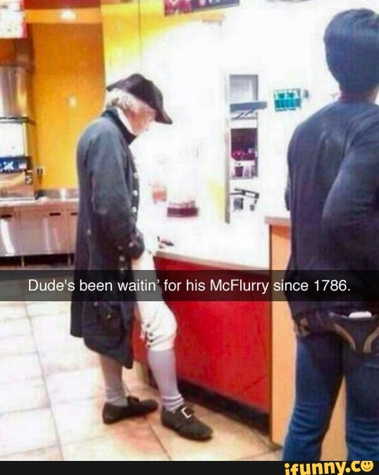 Dude's been waitin' for his McFlurry since 1786.