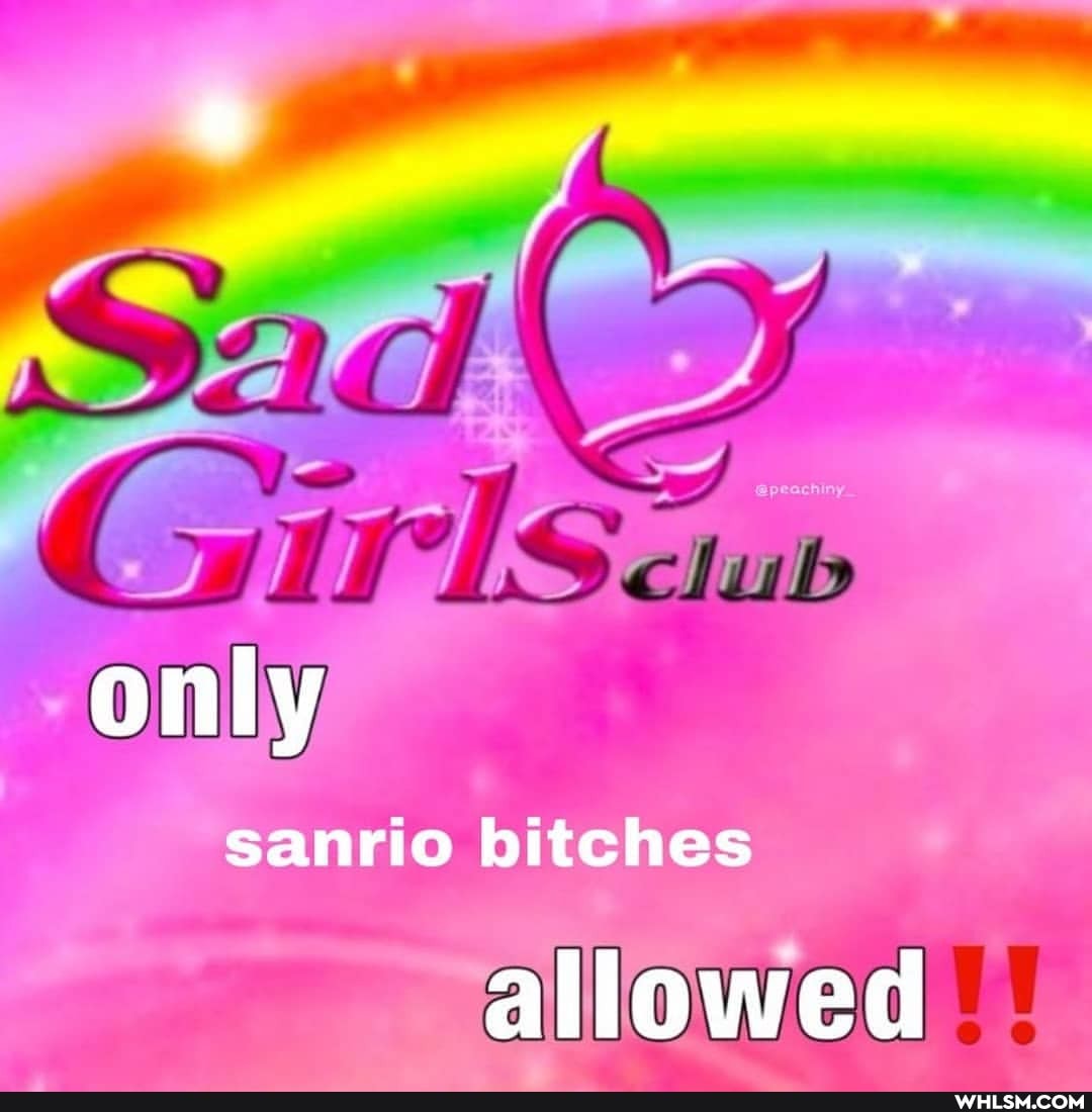only
sanrio bitches
allowed