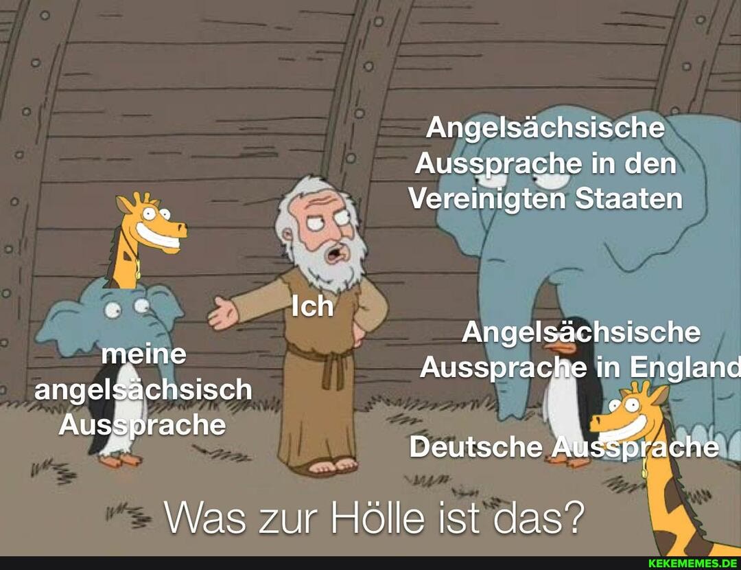 Angelsächsische
Aussprache in den
Vereinigten Staaten
Ich
Angelsächsische
meine Aussprache in England angelsächsisch
Aussprache
Deutsche
Was zur Hölle ist das?