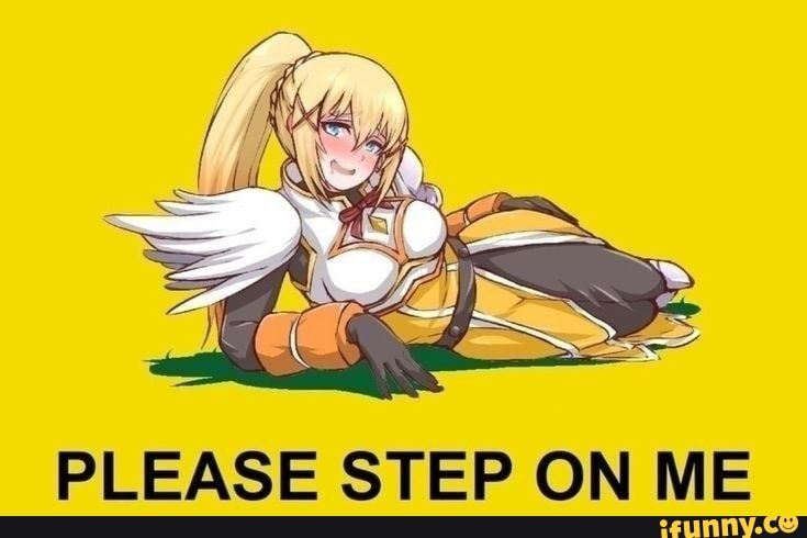 PLEASE STEP ON ME