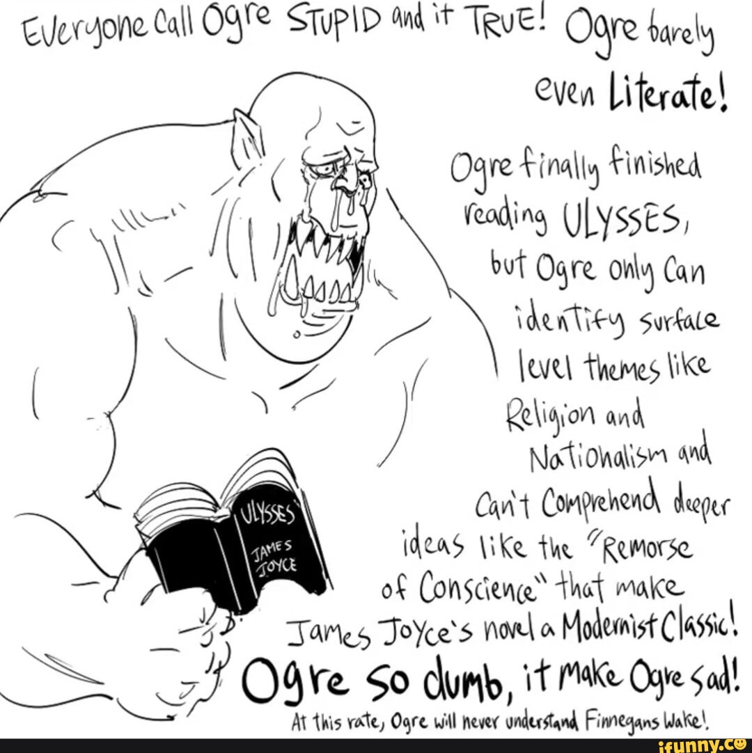 Everyone Call OY STUPID And TRVE Ogre Barely Even Literate Ogre everyone-call-oy-stupid-and-trve-ogre-barely-even-literate-ogre