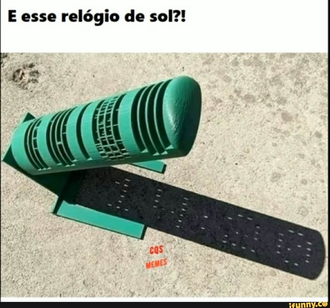 E esse relógio de sol?!