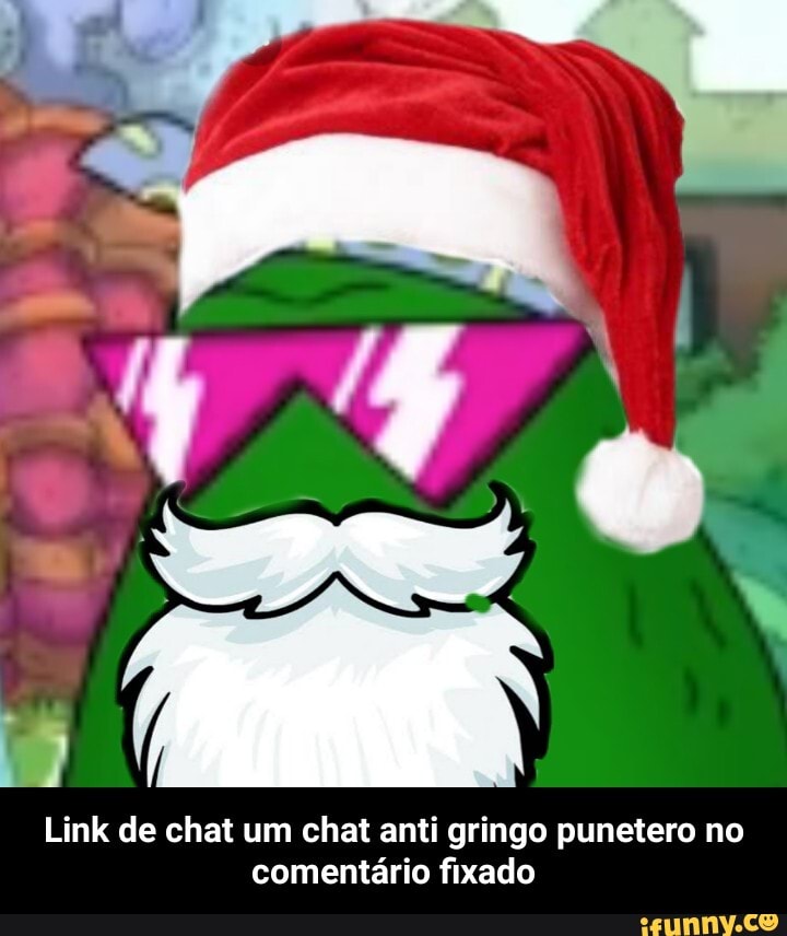 Link de chat um chat anti gringo punetero no comentário fixado - Link de chat um chat anti gringo punetero no comentário fixado