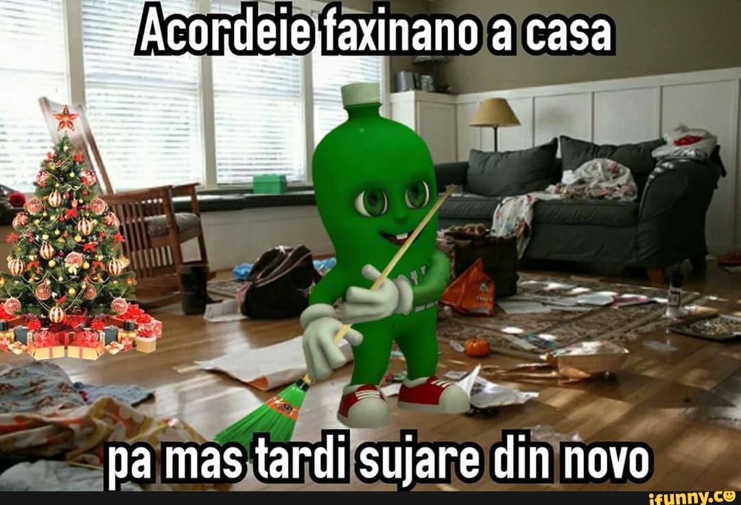 Acordeiejfaxinano aicasa
pa mas tardi sujare din'hovo