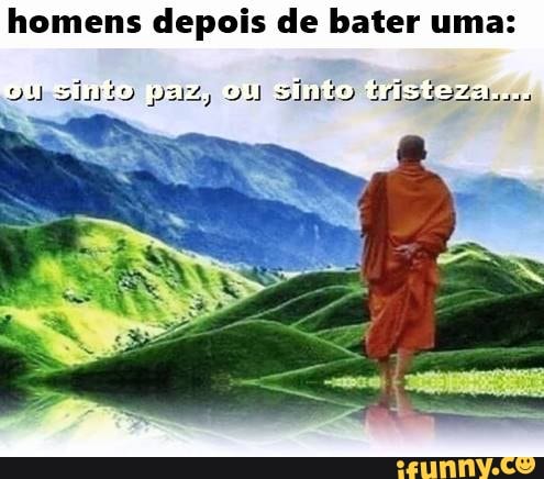 homens depois de bater uma:
CC
AS