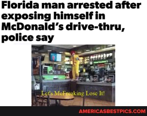 Florida Man Arrested After Exposing Himself In McDonald's Drive-thru ...