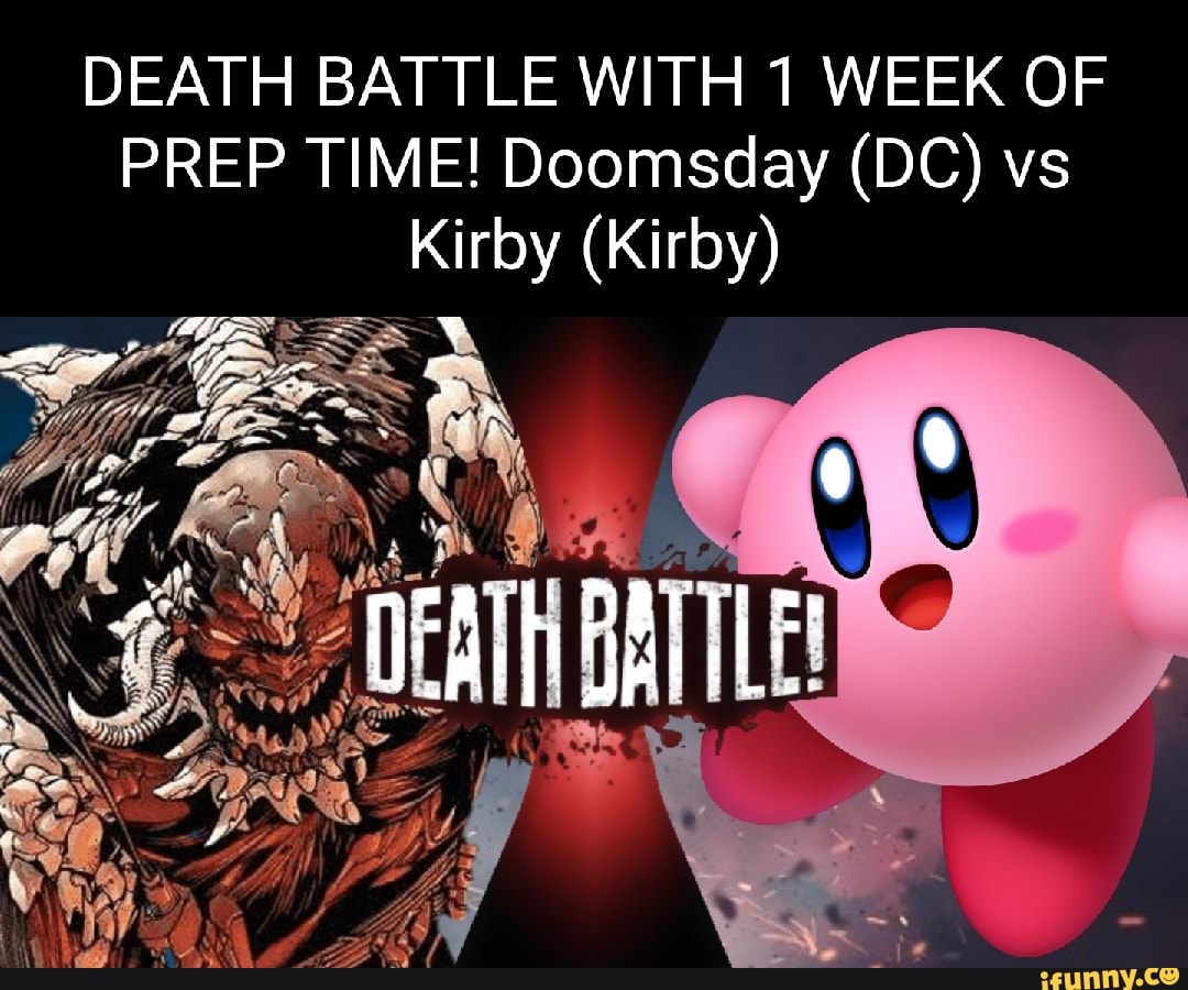 DEATH BATTLE WITH 1 WEEK OF PREP TIME! Doomsday (DC) vs Kirby (Kirby) ge -  iFunny