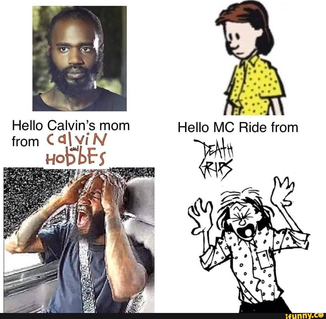 Hello Calvin's mom Hello MC Ride from from vi N HODDES - iFunny Brazil