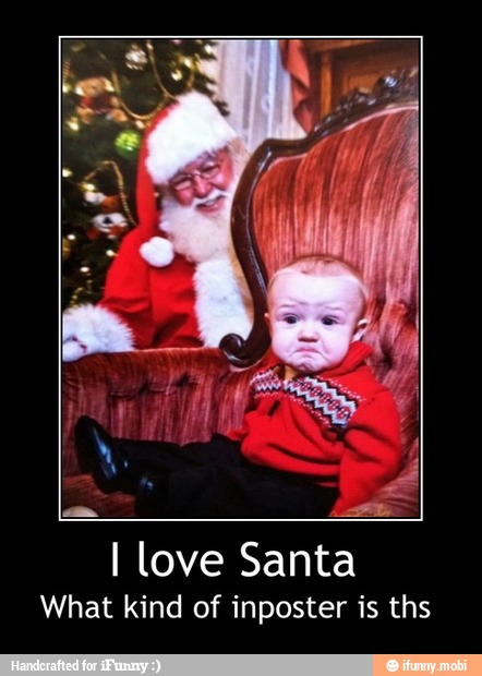 I love Santa
What kind of inposter is ths - I love Santa
What kind of inposter is ths