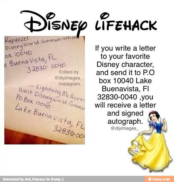 Rapunze)
o
Dines
a
If you write a letter
o
sra, TL to your favorite
p
Bu RA 2030 omo Disney character,
Edited by and send it to P.O
Adiyimages. box 10040 Lake
Buenavista, Fl
32830-0040 ,you
will receive a letter
and signed a
autograph. qa MY