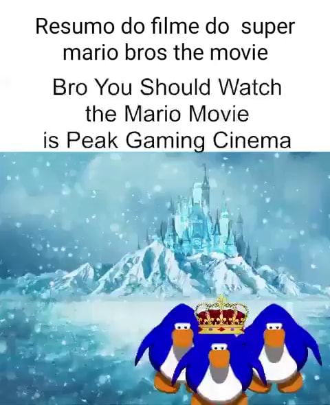 Você vai assistir o filme do super Mario Bros - iFunny Brazil