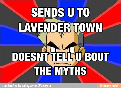 SENDS U TO
LAVENDERSTOWN
RR
THE MYTHS