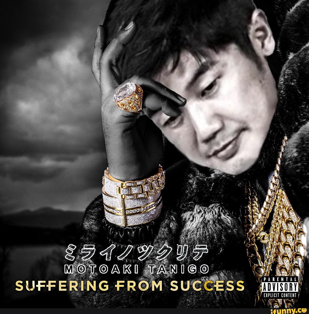 Suffer from success. Suffer from success