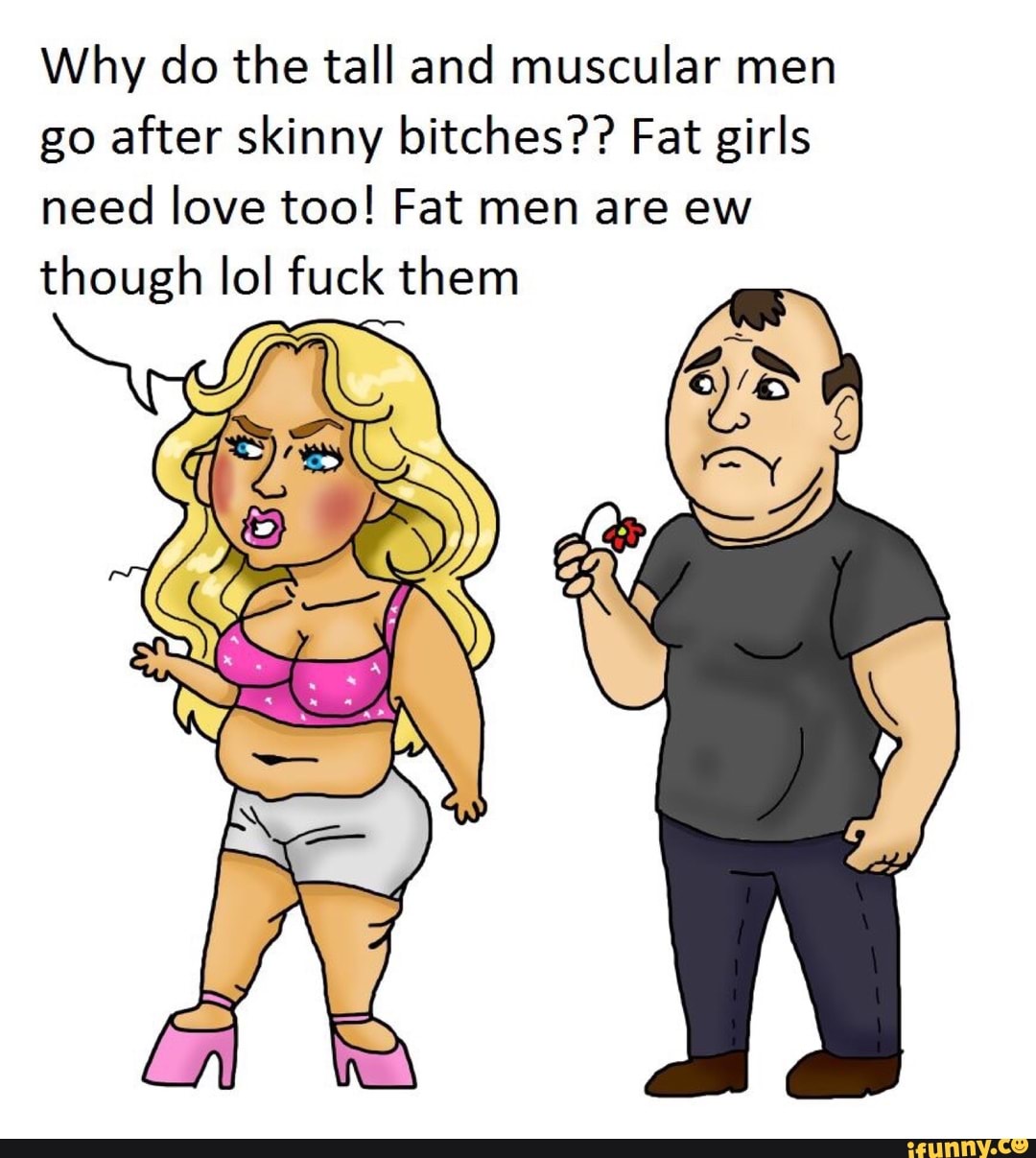 Fat girls need love too! 