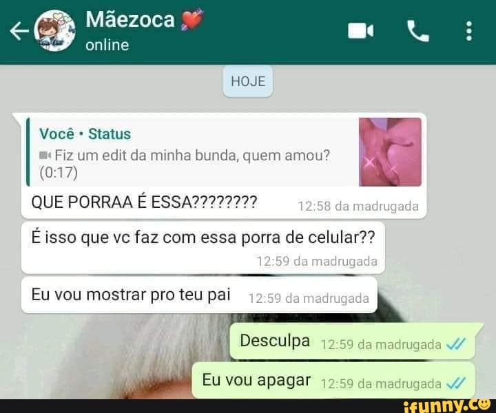 Mãezoca
online
HOJE
Você Status m" Fiz um edit da minha bunda, quem amou?
QUE PORRAA É ESS da madrugada
É isso que vc faz com essa porra de celular??
da
jrugada
Eu vou mostrar pro teu pai da madrugada
Desculpa
Eu vou apagar da madrugada /