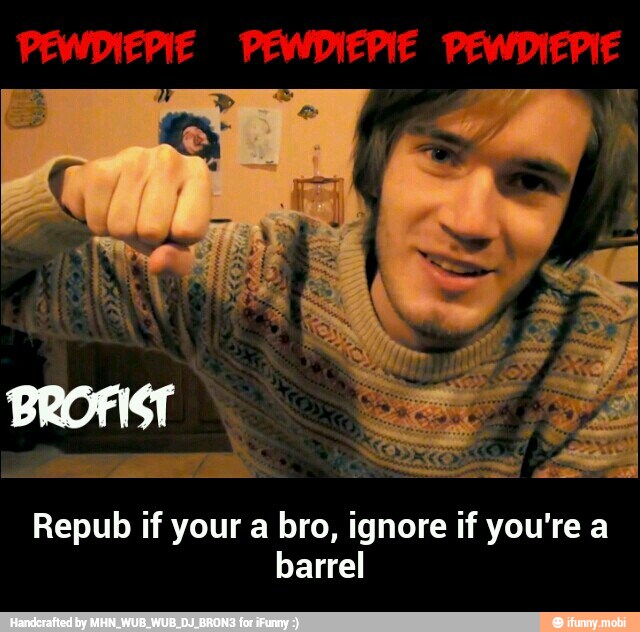 Repub if your a bro, ignore if you're a
barrel - Repub if your a bro, ignore if you're a barrel