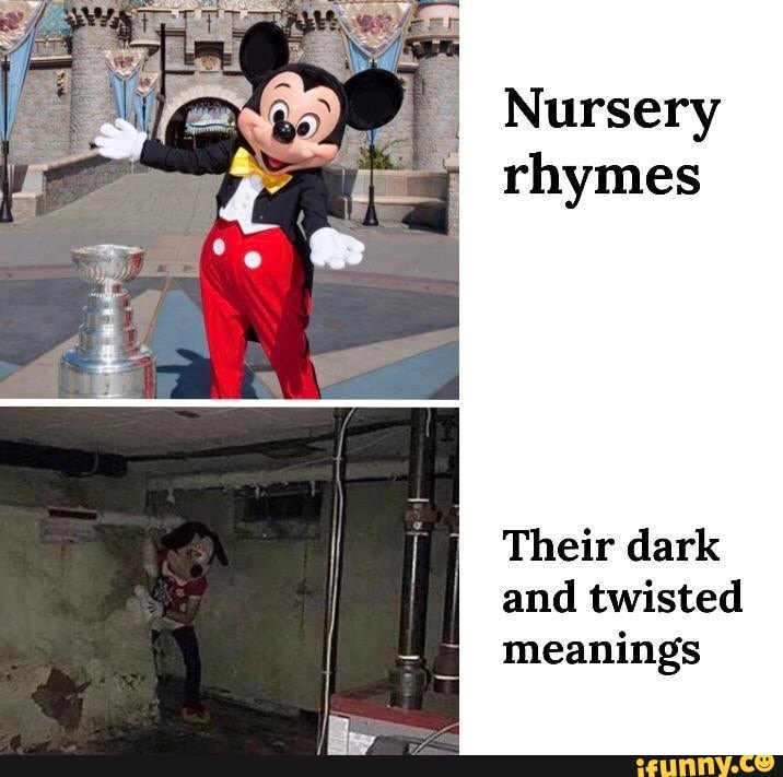 Nursery rhymes Their dark and twisted meanings iFunny