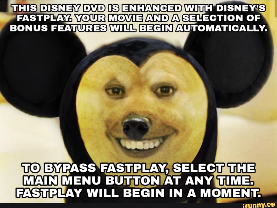 THIS DISNEY DVD IS ENHANCED WITH DISNEY'S FASTPLAY. YOUR MOVIE AND A