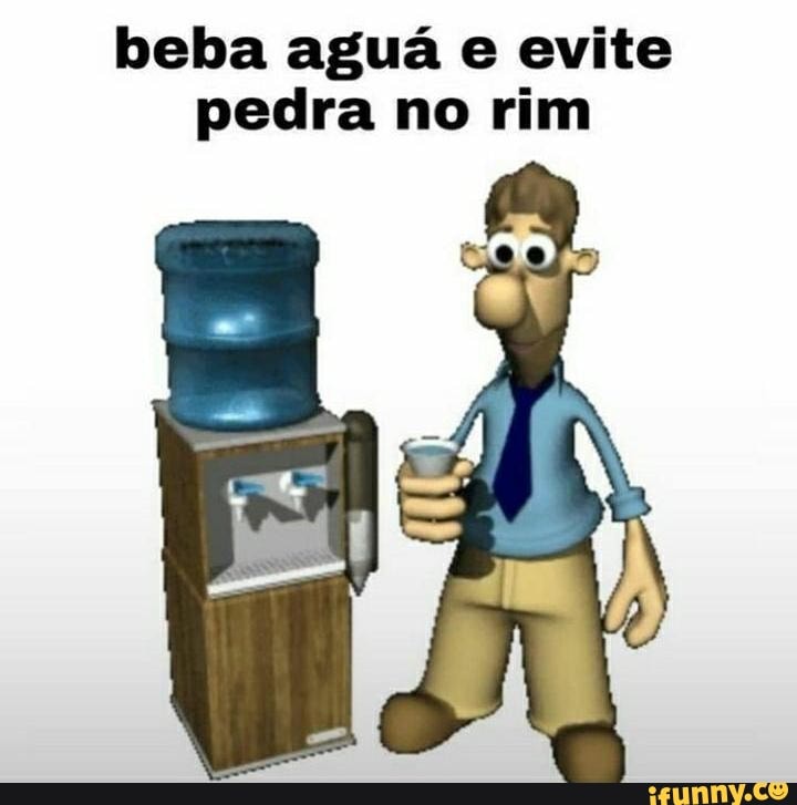 beba aguá e evite pedra no rim