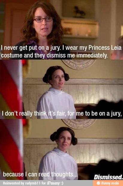 I never get put ona jury. I wear my P
costume and
they dismiss mei