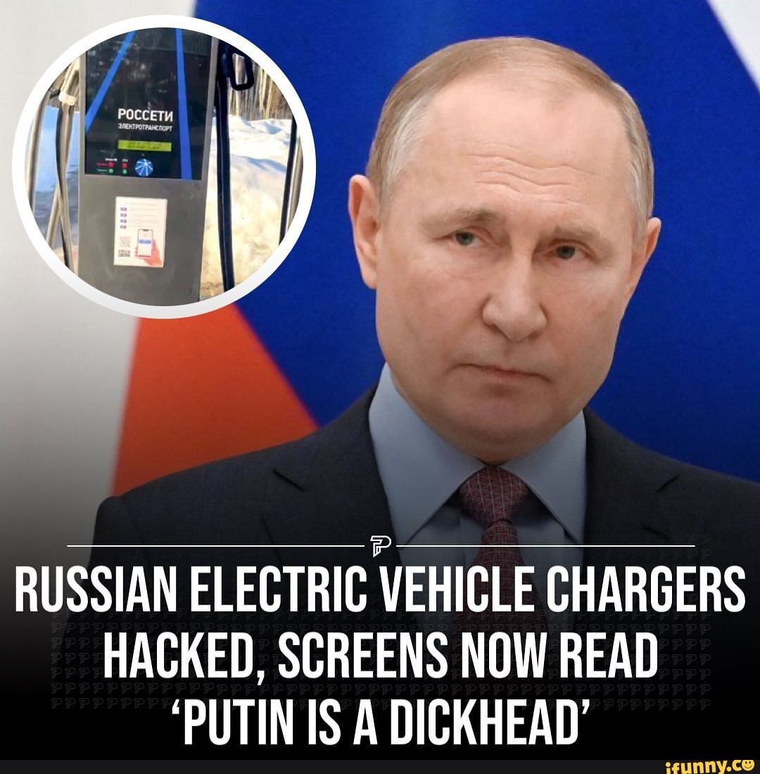 RUSSIAN ELECTRIC VEHICLE CHARGERS HACKED, SCREENS NOW READ 'PUTIN IS A