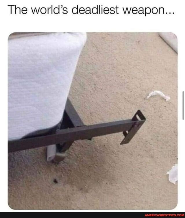 The world's deadliest weapon...