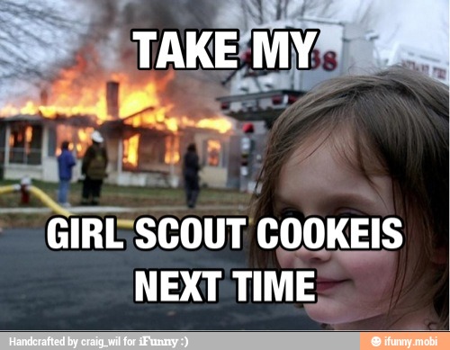 GIRE'SCOUT COOKEIS
NEXT TIME.