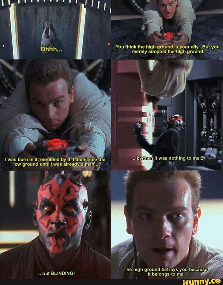 hhh You think the high merely ground. adopted the high ally. But you ahh... merely adopted the high
Iwas born in it; motilded by it! low ground until I was already
fen it was nothing to me.
but BLINDING!
it belongs to me.