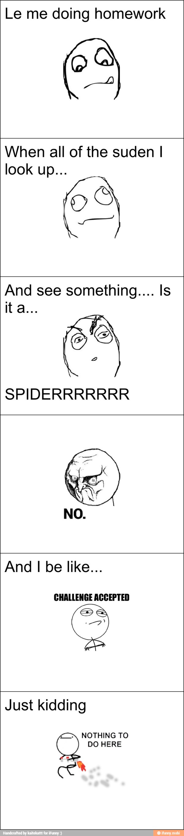 Le me doing homework
When all of the suden I
And see something.... Is